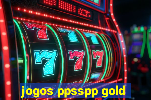 jogos ppsspp gold